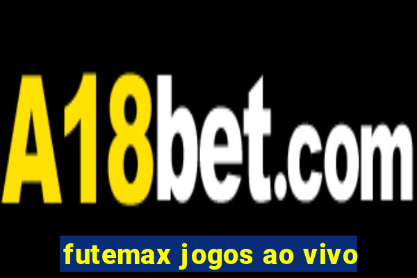 futemax jogos ao vivo